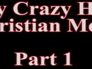 My terrific Crazy Christian Mom first part